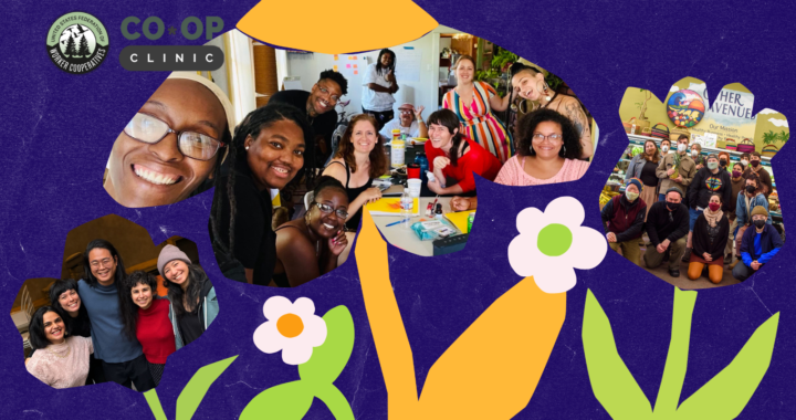 A graphic with photos in frames that are shaped like flowers and seedling sprouts – the photos show groups of worker-owners at cooperative business and organizations who are diverse in age, color and gender expression posing around a meeting table and with surgical masks in a grocery store. Logo with text that reads “Co-op Clinic"