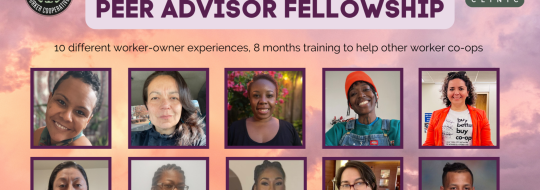 Headshot photos of 10 different people who smile to the camera and text that reads 2024 co-op clinic fellowship, 10 different worker owner experiences, 8 months training to help other worker co-ops.