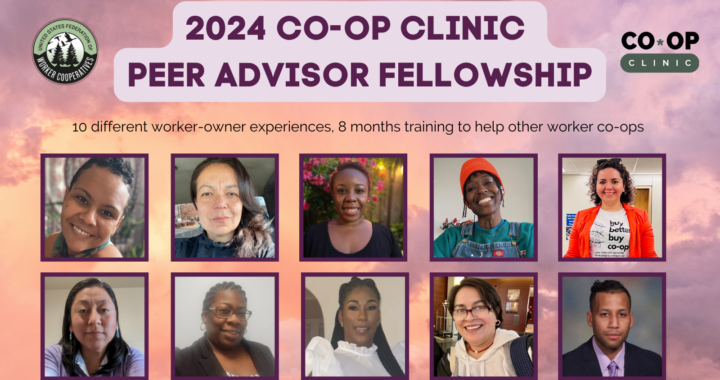 Headshot photos of 10 different people who smile to the camera and text that reads 2024 co-op clinic fellowship, 10 different worker owner experiences, 8 months training to help other worker co-ops.