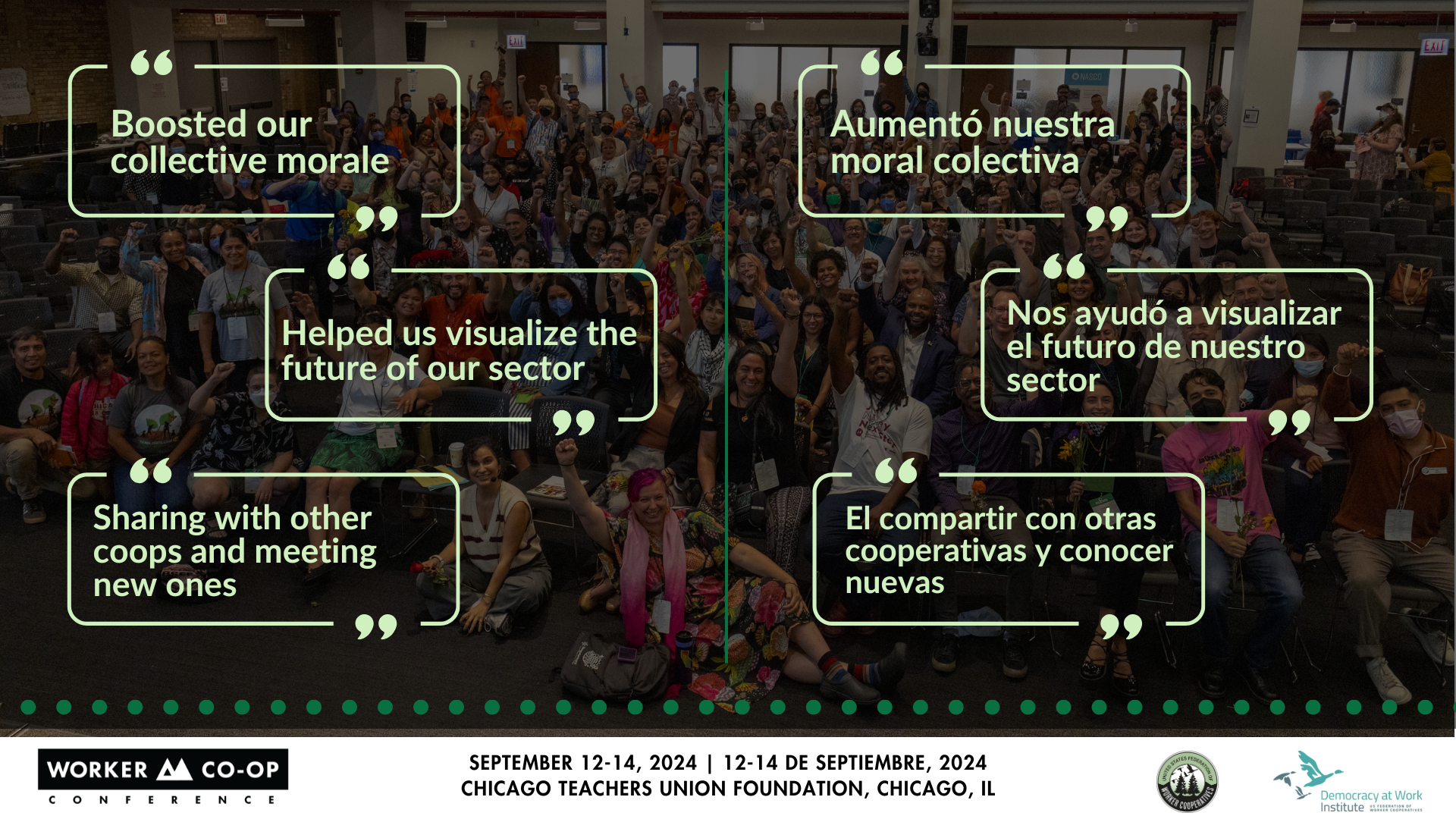 Graphic with call-out quotes overlayed on a group photo of a large group of people sitting in an event hall raising their fists. The quotes say "boosted our collective morale," "helped us visualize the future of our sector," and "sharing with other co-ops and meeting new ones." At the bottom of the graphic are three logos for the worker co-op conference, the u.s. federation of worker cooperatives and the democracy at work institute.