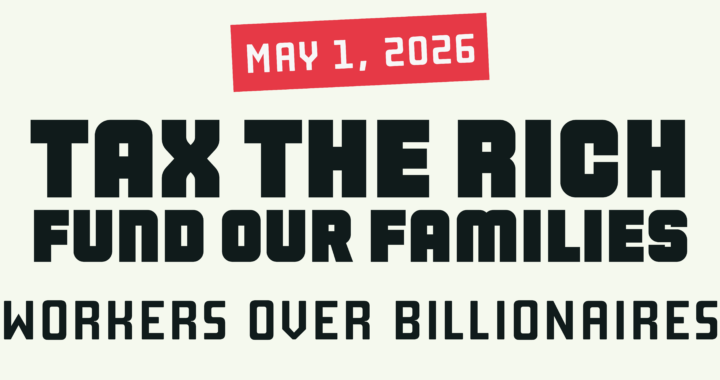 tax the rich, fund our families, workers over billlionaires