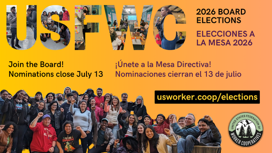 A yellow graphic with photos that shape the letters U S F W C -- pictures of people speaking through microphones and a group photo of 30 people with their fists raised. Text that reads 2025 board of director elections, united states federation of worker cooperatives. usworker.coop/elections.